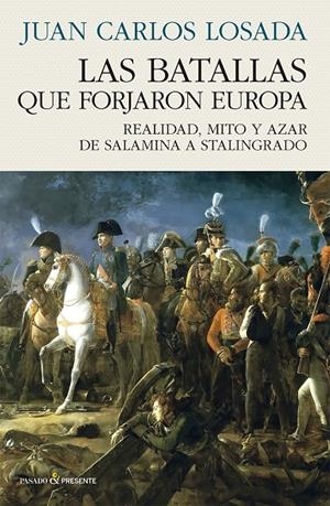 LAS BATALLAS QUE FORJARON EUROPA | 9788412899535 | Losada Malvárez, Juan Carlos | Llibres.cat | Llibreria online en català | La Impossible Llibreters Barcelona