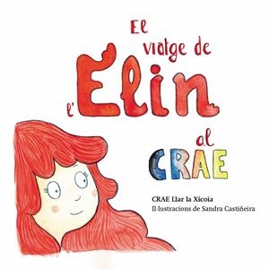 El viatge de l'Elin al CRAE | 9791399013610 | CRAE Llar La Xicoia | Llibres.cat | Llibreria online en català | La Impossible Llibreters Barcelona