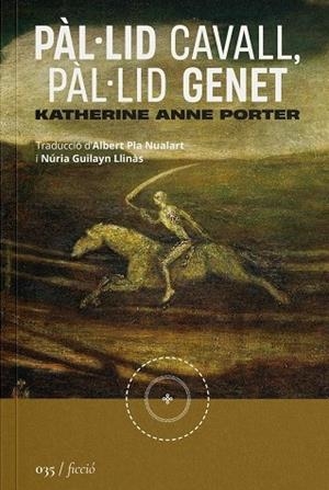Pàl·lid cavall, pàl·lid genet | 9788419059468 | Porter, Katherine Anne | Llibres.cat | Llibreria online en català | La Impossible Llibreters Barcelona