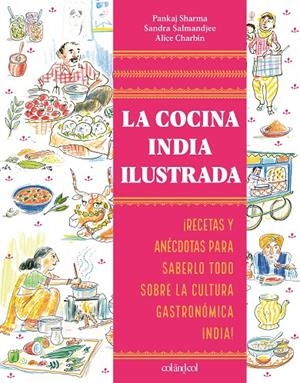 La cocina india ilustrada | 9788419483652 | Sharma, Pankaj/Salmandjee, Sandra | Llibres.cat | Llibreria online en català | La Impossible Llibreters Barcelona