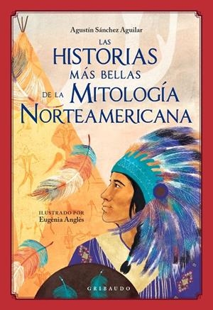 Las historias más bellas de la mitología norteamericana | 9788417127930 | Sánchez Aguilar, Agustín | Llibres.cat | Llibreria online en català | La Impossible Llibreters Barcelona