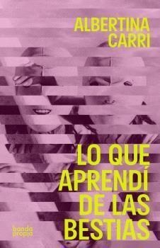 LO QUE APRENDÍ DE LAS BESTIAS | 9789566088271 | Carri, Albertina | Llibres.cat | Llibreria online en català | La Impossible Llibreters Barcelona