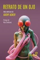 RETRATO DE UN OJO | 9788412914559 | Acker, Kathy | Llibres.cat | Llibreria online en català | La Impossible Llibreters Barcelona