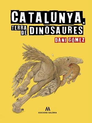 Catalunya, terra de dinosaures | 9788412937084 | Gómez, Dani | Llibres.cat | Llibreria online en català | La Impossible Llibreters Barcelona