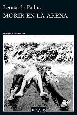 Morir en la arena | 9788411076630 | Padura, Leonardo | Llibres.cat | Llibreria online en català | La Impossible Llibreters Barcelona