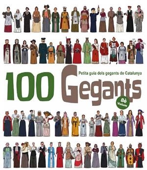 100 Gegants. Volum 8. Petita guia dels gegants de Catalunya | 9788418522871 | Garrido Ramos, Aitor/JuanolO | Llibres.cat | Llibreria online en català | La Impossible Llibreters Barcelona