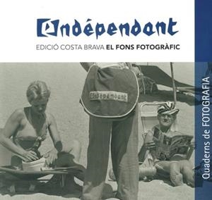 L'INDÉPENDANT - EDICIÓ COSTA BRAVA: EL FONS FOTOGRÀFIC | 9788418734502 | Llibres.cat | Llibreria online en català | La Impossible Llibreters Barcelona