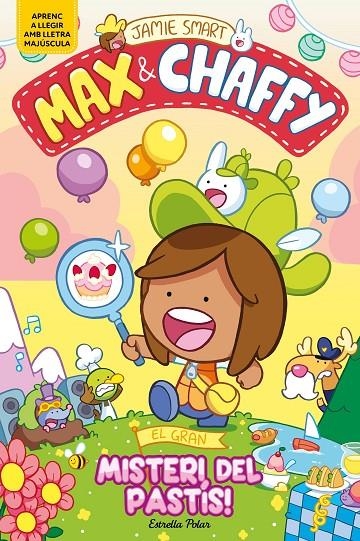 Max & Chaffy 2. El gran misteri del pastís! | 9791387782184 | Smart, Jamie | Llibres.cat | Llibreria online en català | La Impossible Llibreters Barcelona