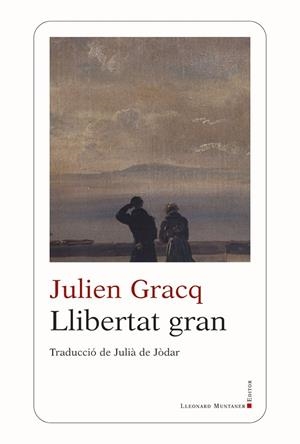 Llibertat gran | 9788410377462 | Gracq, Julien | Llibres.cat | Llibreria online en català | La Impossible Llibreters Barcelona