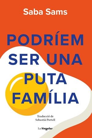 Podríem ser una puta família | 9788413588131 | Saba Sams | Llibres.cat | Llibreria online en català | La Impossible Llibreters Barcelona