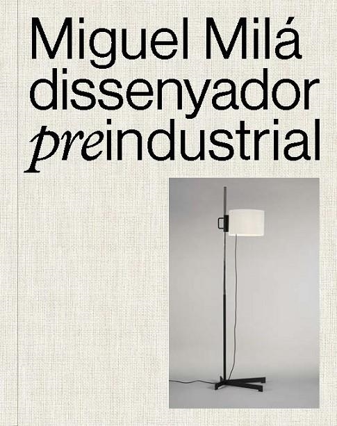 Miguel Milá. Dissenyador preindustrial | 9788491566427 | Llibres.cat | Llibreria online en català | La Impossible Llibreters Barcelona