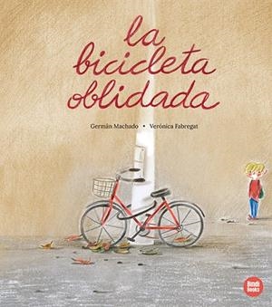 La bicicleta oblidada | 9791387594077 | Machado, Germán | Llibres.cat | Llibreria online en català | La Impossible Llibreters Barcelona