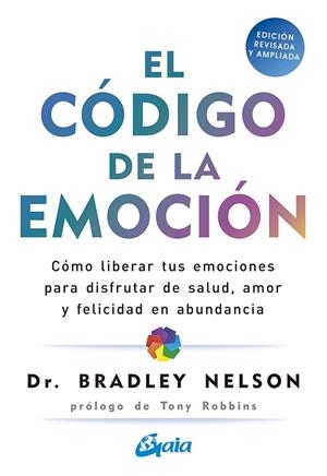 El código de la emoción | 9788484458852 | Nelson, Bradley | Llibres.cat | Llibreria online en català | La Impossible Llibreters Barcelona
