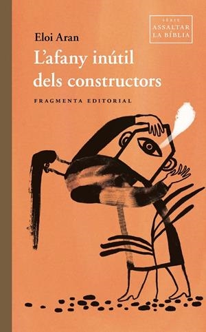 L'afany inútil dels constructors | 9791387548063 | Aran, Eloi | Llibres.cat | Llibreria online en català | La Impossible Llibreters Barcelona