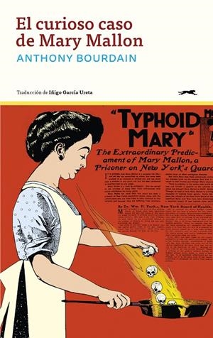 El curioso caso de Mary Mallon | 9791399031003 | Bourdain, Anthony | Llibres.cat | Llibreria online en català | La Impossible Llibreters Barcelona