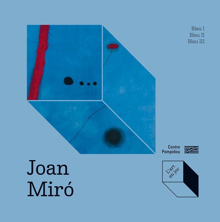 Joan Miró: Blau I, Blau II, Blau III | 9788419043726 | Prats-Okuvama, Catherine/Okuyama, Kimihito | Llibres.cat | Llibreria online en català | La Impossible Llibreters Barcelona