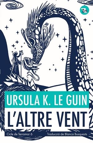 L'altre vent (Indòmita) | 9788419206039 | Le Guin, Ursula K. | Llibres.cat | Llibreria online en català | La Impossible Llibreters Barcelona