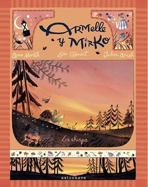 ARMELLE Y MIRKO 01. LA CHISPA | 9788467976885 | LOIC CLEMENT/ANNE MONTEL/JULIEN ARNAL | Llibres.cat | Llibreria online en català | La Impossible Llibreters Barcelona