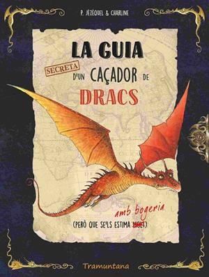 La guia secreta d'un caçador de dracs | 9788419829436 | Jézéquel, Patrick | Llibres.cat | Llibreria online en català | La Impossible Llibreters Barcelona