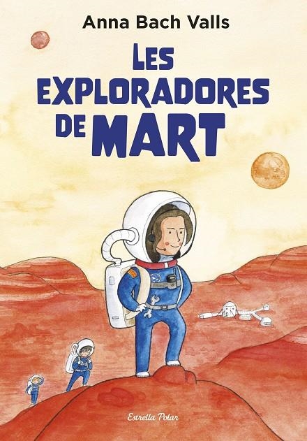 Les exploradores de Mart | 9791387782382 | Bach, Anna | Llibres.cat | Llibreria online en català | La Impossible Llibreters Barcelona