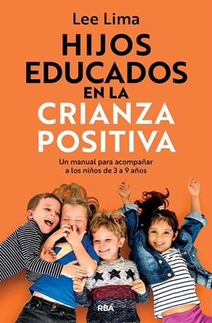 Hijos educados en la crianza positiva | 9788411327916 | Lima, Lee | Llibres.cat | Llibreria online en català | La Impossible Llibreters Barcelona