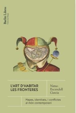 L'art d'habitar la frontera | 9791387687083 | Escandell Garcia, Natxo | Llibres.cat | Llibreria online en català | La Impossible Llibreters Barcelona