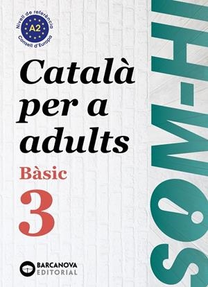 Som-hi! Bàsic 3. Català per a adults A2 | 9788448949228 | Bernadó, Cristina/Escartín, Marta/Pujol, Antonina | Llibres.cat | Llibreria online en català | La Impossible Llibreters Barcelona