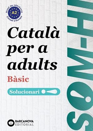 Som-hi! Bàsic 1-2-3 Català per a adults. Solucionari A2 | 9788448964580 | Bernadó, Cristina/Escartín, Marta/Pujol, Antonina | Llibres.cat | Llibreria online en català | La Impossible Llibreters Barcelona