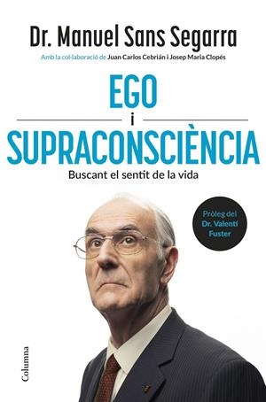 Ego i Supraconsciència | 9788466434218 | Dr. Manuel Sans Segarra/Cebrián, Juan Carlos/Clopés, Josep Maria | Llibres.cat | Llibreria online en català | La Impossible Llibreters Barcelona