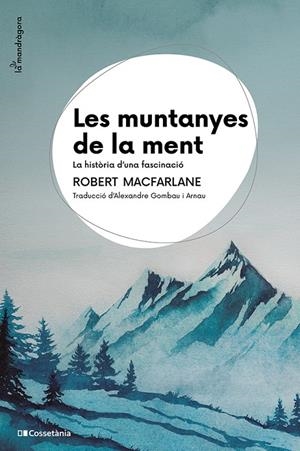 Les muntanyes de la ment | 9788413565033 | Macfarlane, Robert | Llibres.cat | Llibreria online en català | La Impossible Llibreters Barcelona