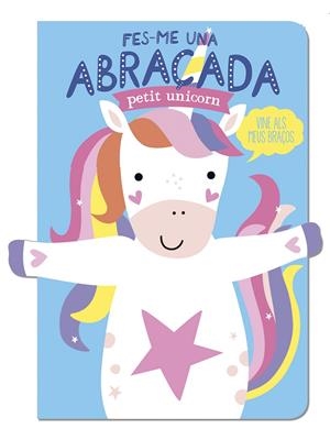 Fes-me una abraçada petit unicorn | 9788412791433 | Louwers, Tanja/de Beer, Esther | Llibres.cat | Llibreria online en català | La Impossible Llibreters Barcelona