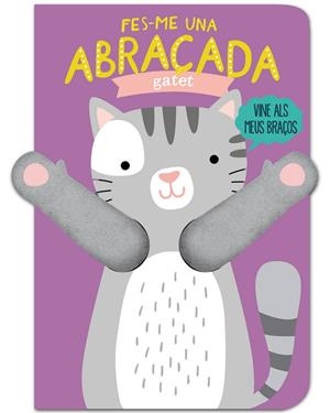 Fes-me una abraçada gatet | 9788412791457 | Louwers, Tanja/Verbakel, Helmi | Llibres.cat | Llibreria online en català | La Impossible Llibreters Barcelona