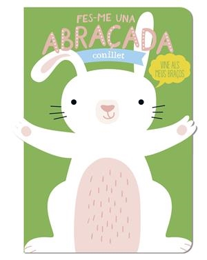 Fes-me una abraçada conillet | 9788412791464 | Louwers, Tanja/de Beer, Esther | Llibres.cat | Llibreria online en català | La Impossible Llibreters Barcelona