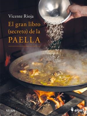 El gran libro (secreto) de la paella | 9788411782128 | Rioja, Vicente | Llibres.cat | Llibreria online en català | La Impossible Llibreters Barcelona