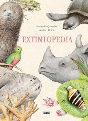 Extintopedia | 9786075579306 | Quarello, Serenella | Llibres.cat | Llibreria online en català | La Impossible Llibreters Barcelona