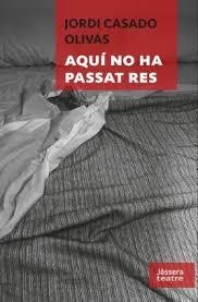 Aquí no ha passat res | 9788412919196 | Casado Olivas, Jordi | Llibres.cat | Llibreria online en català | La Impossible Llibreters Barcelona