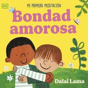 Bondad amorosa: Mi primera meditación | 9780241775622 | Lama, Dalái | Llibres.cat | Llibreria online en català | La Impossible Llibreters Barcelona