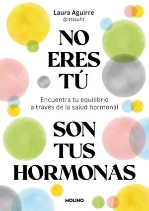 No eres tú, son tus hormonas | 9788427250222 | Aguirre (@itslaufit), Laura | Llibres.cat | Llibreria online en català | La Impossible Llibreters Barcelona