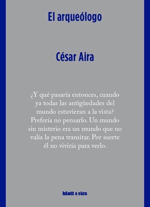 El arqueólogo | 9788412867497 | Aira, César | Llibres.cat | Llibreria online en català | La Impossible Llibreters Barcelona