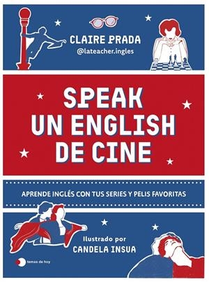 Speak un English de cine | 9788410293984 | Claire Prada (@lateacher.ingles) | Llibres.cat | Llibreria online en català | La Impossible Llibreters Barcelona
