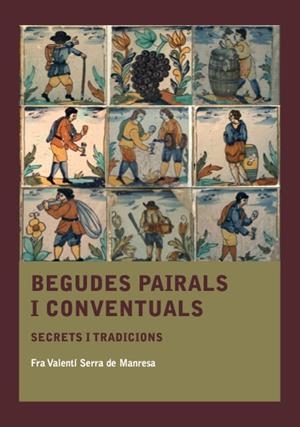 Begudes pairals i conventuals | 9788410478572 | Serra de Manresa, Fra Valentí | Llibres.cat | Llibreria online en català | La Impossible Llibreters Barcelona