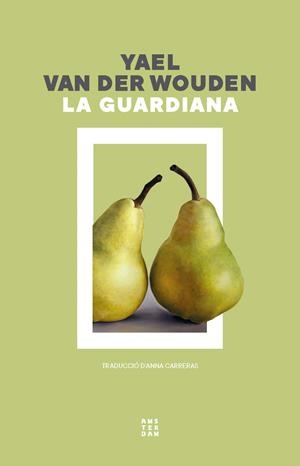 La guardiana | 9788419960351 | Van der Wouden, Yael | Llibres.cat | Llibreria online en català | La Impossible Llibreters Barcelona
