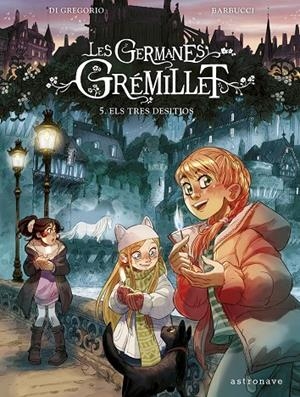 LES GERMANES GRÉMILLET 5. ELS TRES DESITJOS | 9788467971521 | DI GREGORIO, GIOVANNI/BARBUCCI, ALESSANDRO | Llibres.cat | Llibreria online en català | La Impossible Llibreters Barcelona