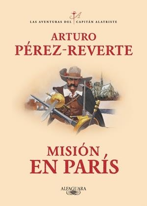 Misión en París (Las aventuras del capitán Alatriste 8) | 9788420479446 | Pérez-Reverte, Arturo | Llibres.cat | Llibreria online en català | La Impossible Llibreters Barcelona