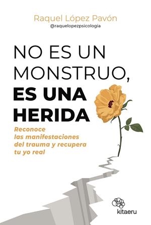 No es un monstruo, es una herida | 9788410428263 | López Pavón (@raquelopezpsicologia), Raquel | Llibres.cat | Llibreria online en català | La Impossible Llibreters Barcelona