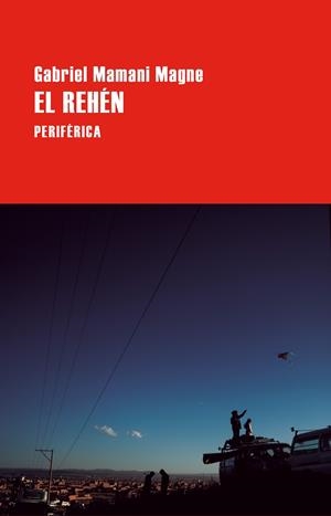 El rehén | 9788410171596 | Mamani Magne, Gabriel | Llibres.cat | Llibreria online en català | La Impossible Llibreters Barcelona