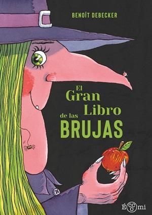 El gran libro de las brujas | 9788419262813 | Debecker, Benoît | Llibres.cat | Llibreria online en català | La Impossible Llibreters Barcelona