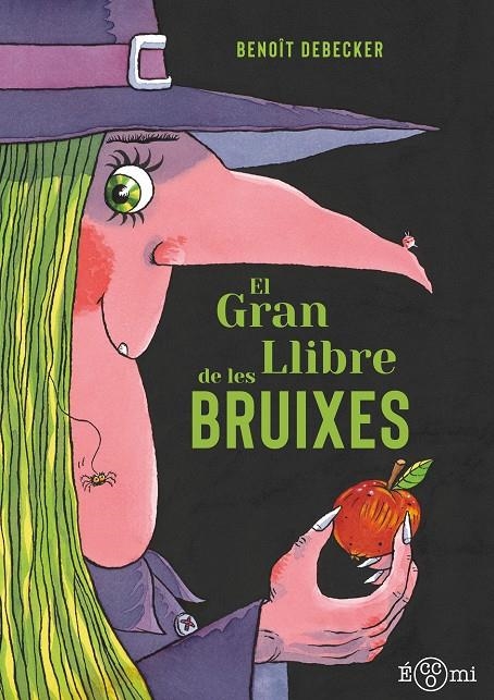 El gran llibre de les bruixes | 9788419262820 | Debecker, Benoît | Llibres.cat | Llibreria online en català | La Impossible Llibreters Barcelona