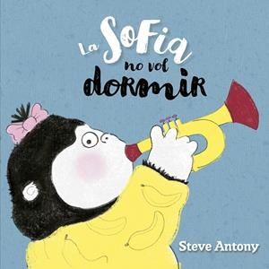 La Sofia no vol dormir | 9791387834111 | Antony, Steve | Llibres.cat | Llibreria online en català | La Impossible Llibreters Barcelona