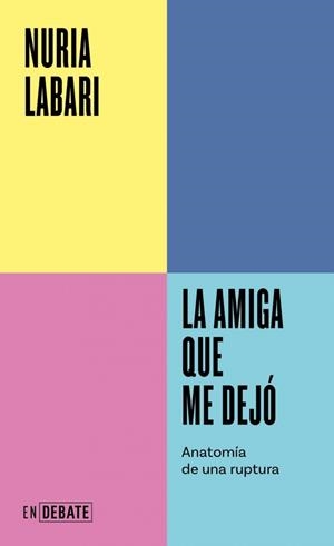 La amiga que me dejó (Serie ENDEBATE) | 9788410433069 | Labari, Nuria | Llibres.cat | Llibreria online en català | La Impossible Llibreters Barcelona